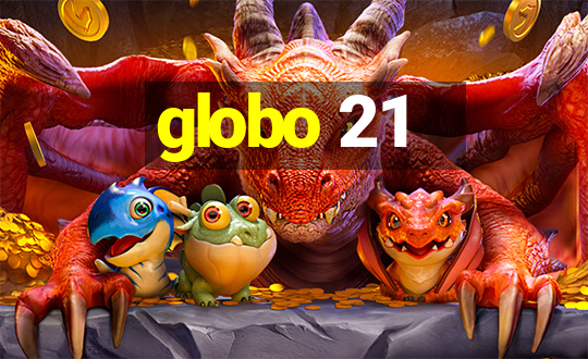 globo 21