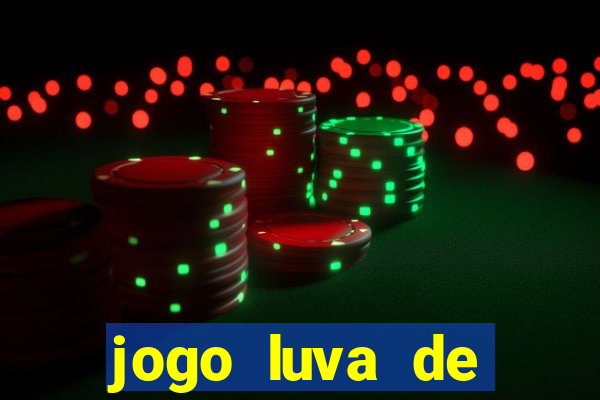 jogo luva de pedreiro cassino