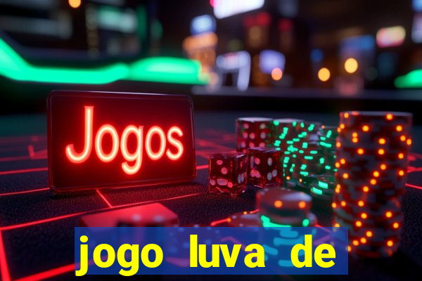 jogo luva de pedreiro cassino