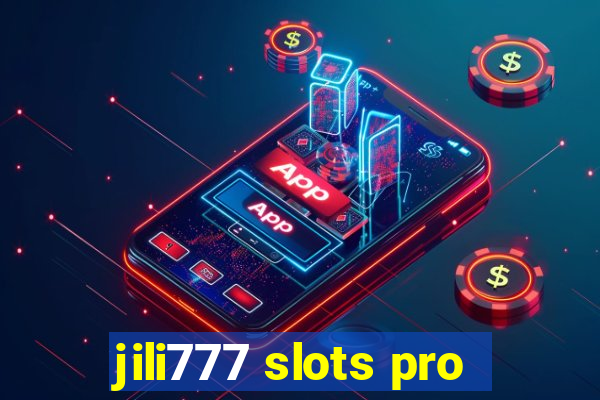 jili777 slots pro