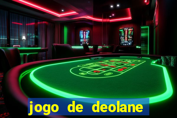 jogo de deolane para ganhar dinheiro