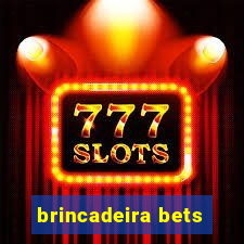 brincadeira bets