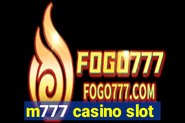 m777 casino slot