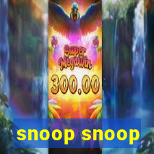 snoop snoop