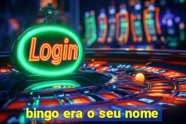 bingo era o seu nome