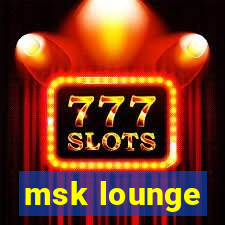 msk lounge