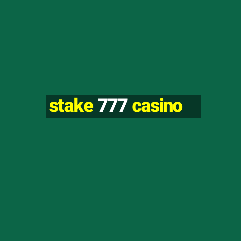 stake 777 casino