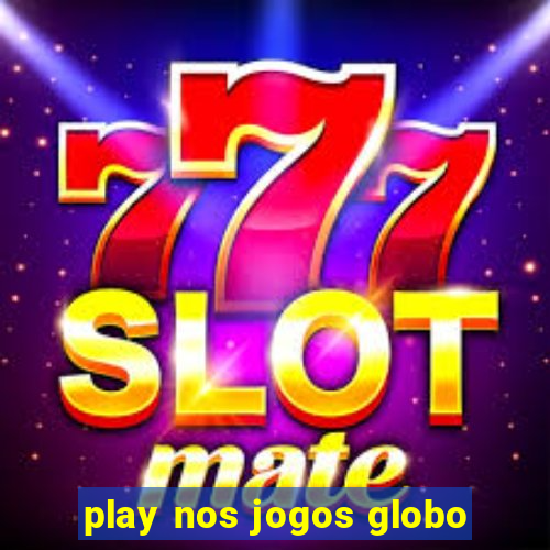 play nos jogos globo