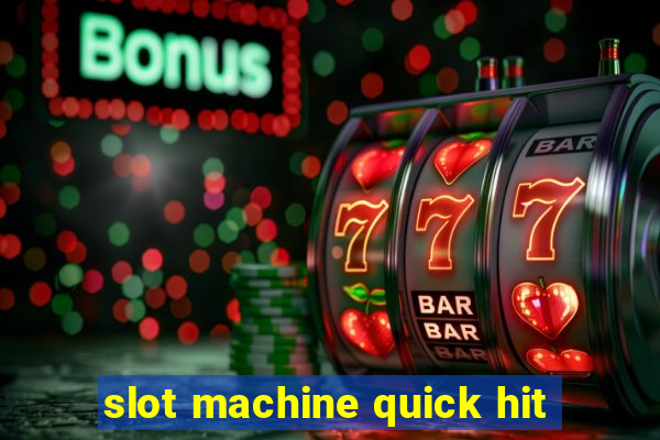 slot machine quick hit