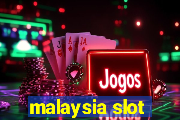 malaysia slot