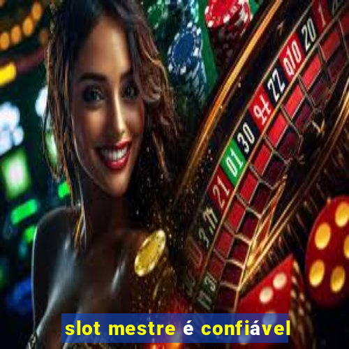 slot mestre é confiável