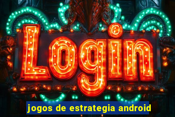 jogos de estrategia android