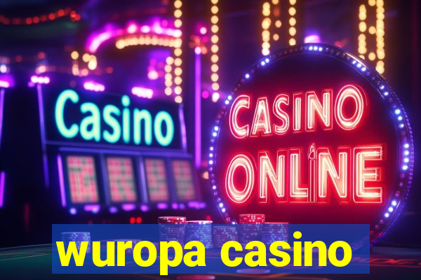 wuropa casino