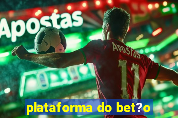 plataforma do bet?o