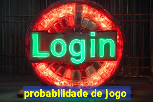 probabilidade de jogo