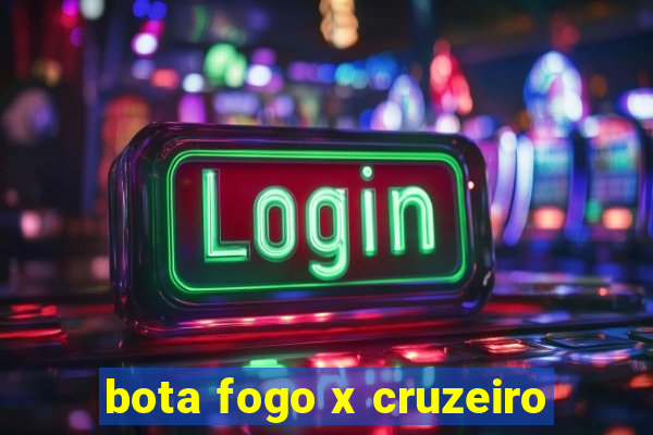 bota fogo x cruzeiro