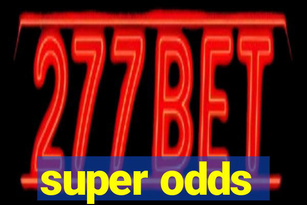 super odds