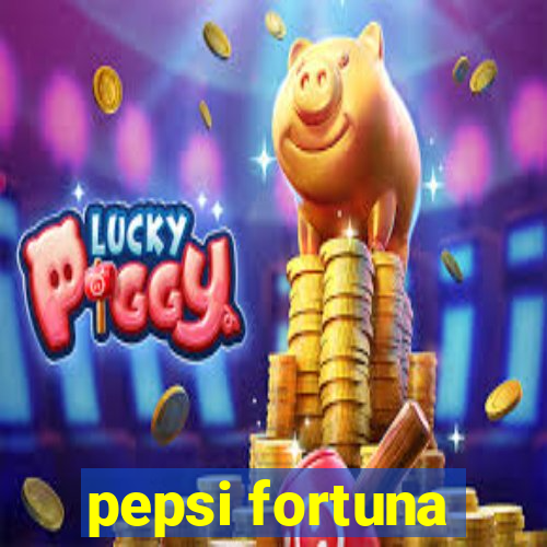 pepsi fortuna