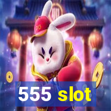 555 slot