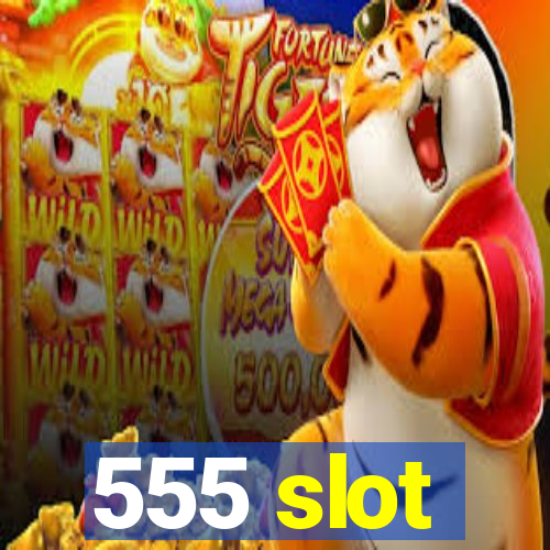 555 slot