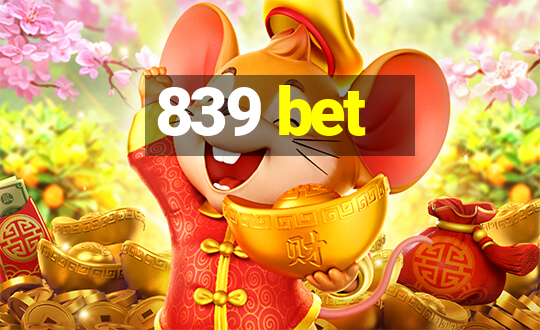 839 bet