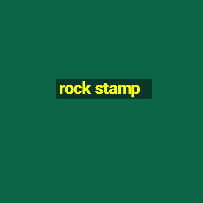 rock stamp