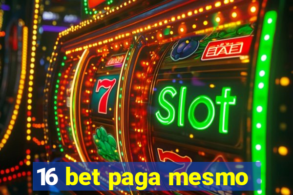 16 bet paga mesmo