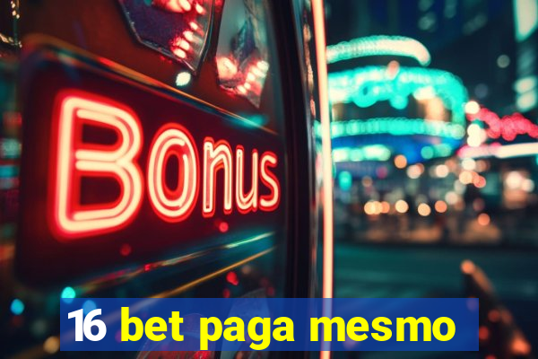 16 bet paga mesmo