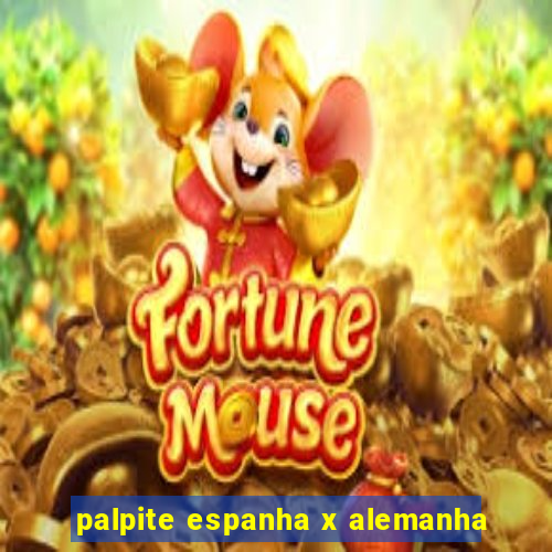 palpite espanha x alemanha