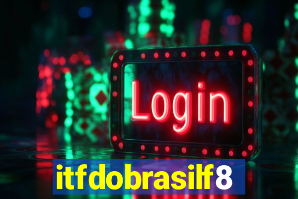 itfdobrasilf8