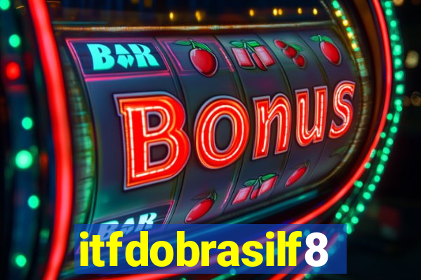 itfdobrasilf8