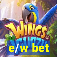 e/w bet