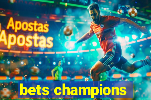 bets champions