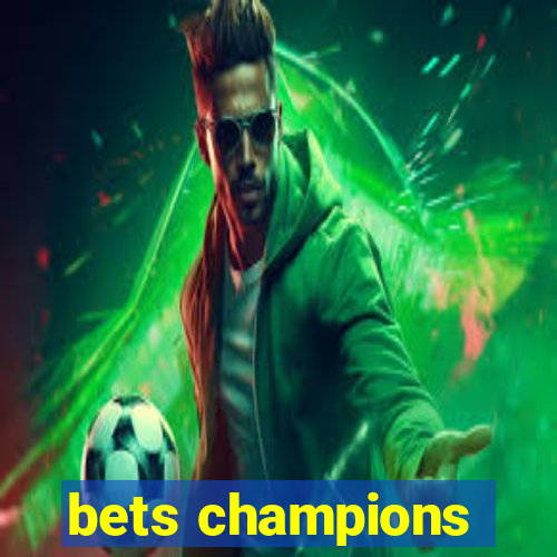 bets champions