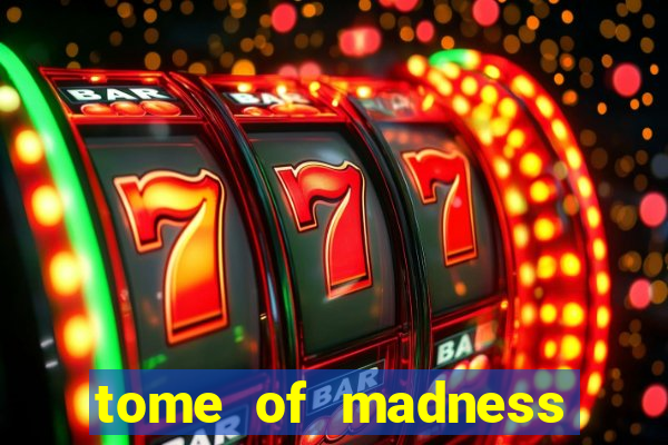 tome of madness slot demo