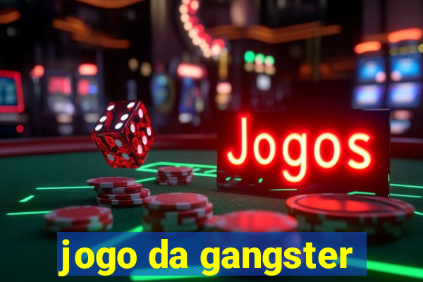 jogo da gangster