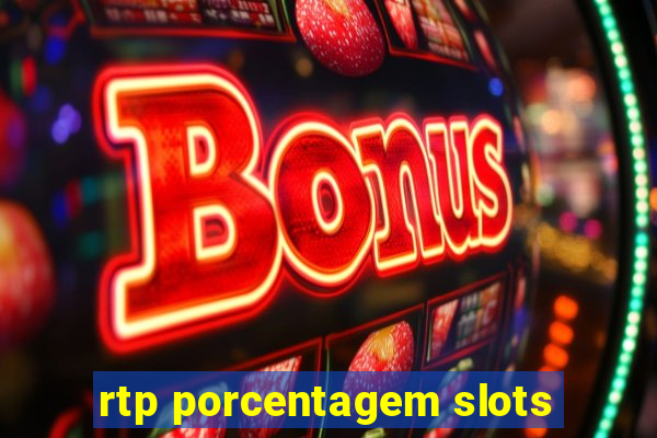 rtp porcentagem slots