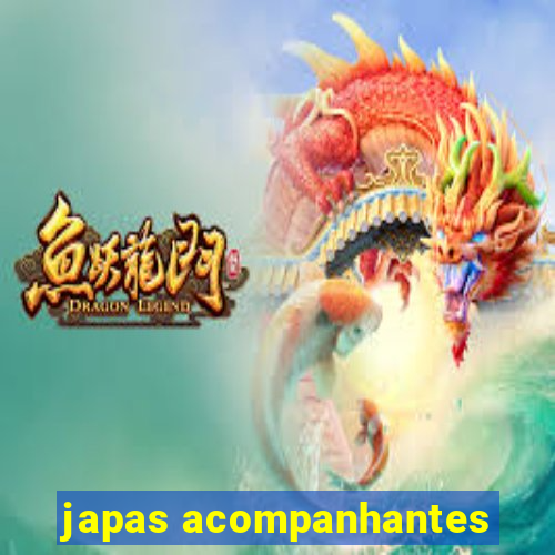 japas acompanhantes