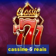 cassino 5 reais