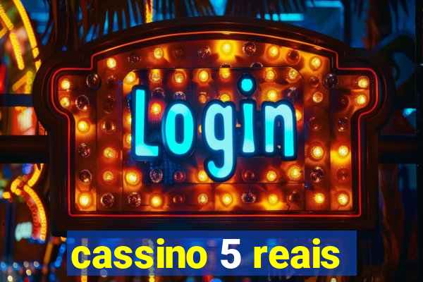 cassino 5 reais