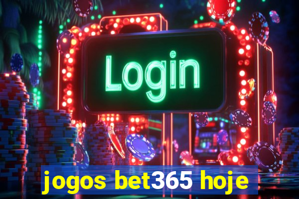 jogos bet365 hoje