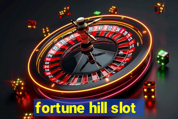 fortune hill slot