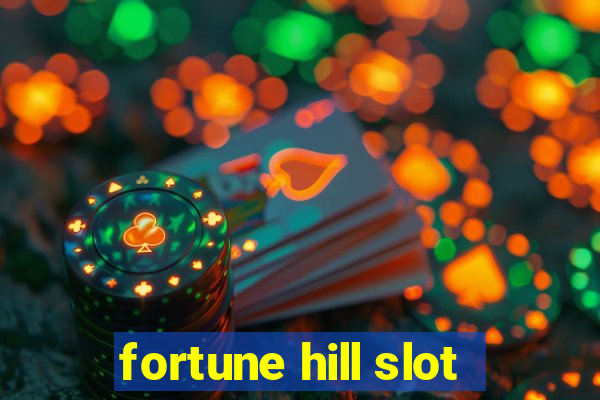 fortune hill slot