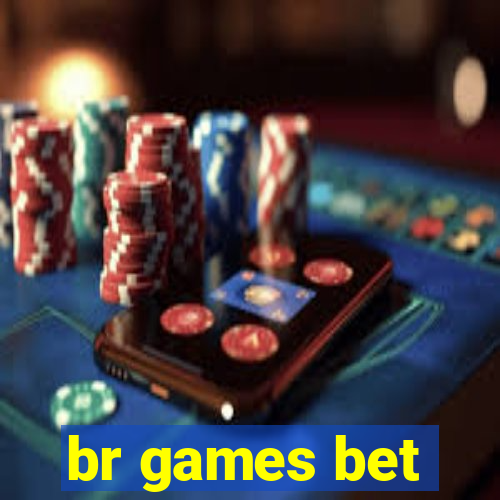 br games bet