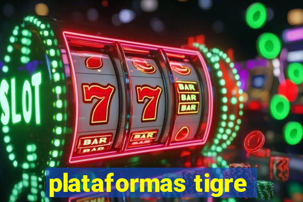 plataformas tigre