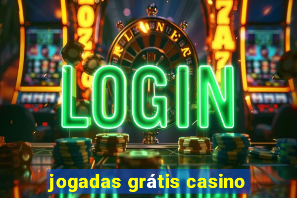 jogadas grátis casino