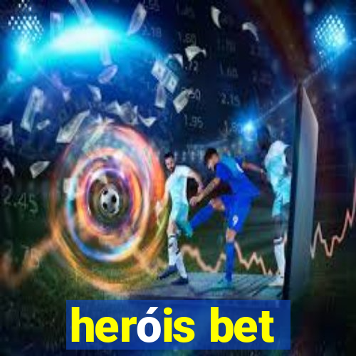 heróis bet