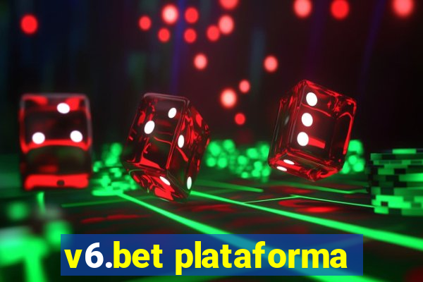 v6.bet plataforma