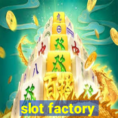 slot factory