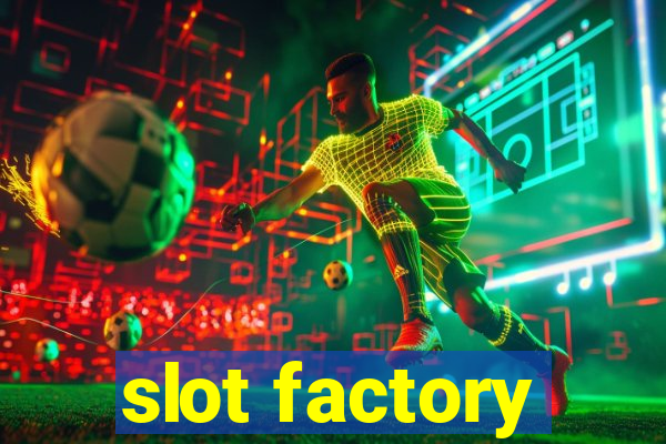 slot factory